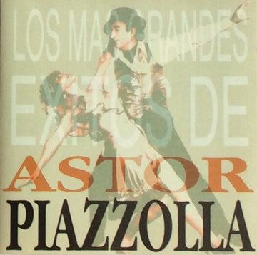 Astor Piazzolla : Los Mas Grandes Exitos De Astor Piazzolla (CD, Comp)