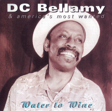 DC Bellamy & America's Most Wanted (4) : Water To Wine (CD, Album)