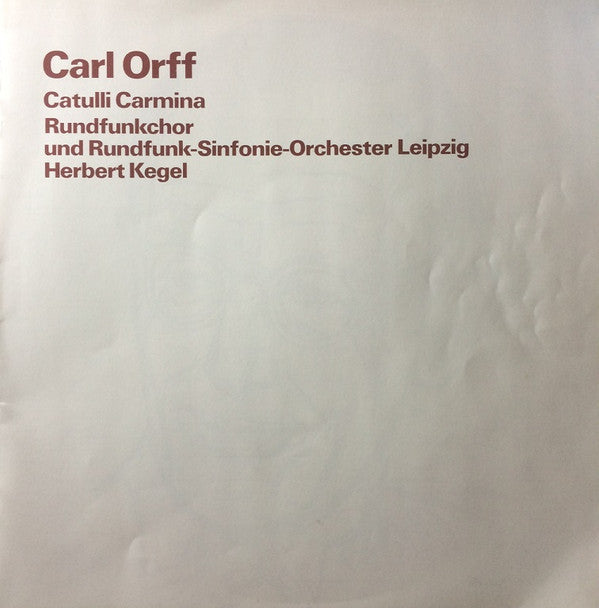 Carl Orff, Rundfunkchor Leipzig, Rundfunk-Sinfonie-Orchester Leipzig, Herbert Kegel : Catulli Carmina (LP)