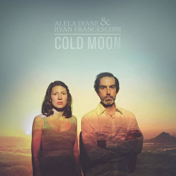 Alela Diane & Ryan Francesconi : Cold Moon (LP)