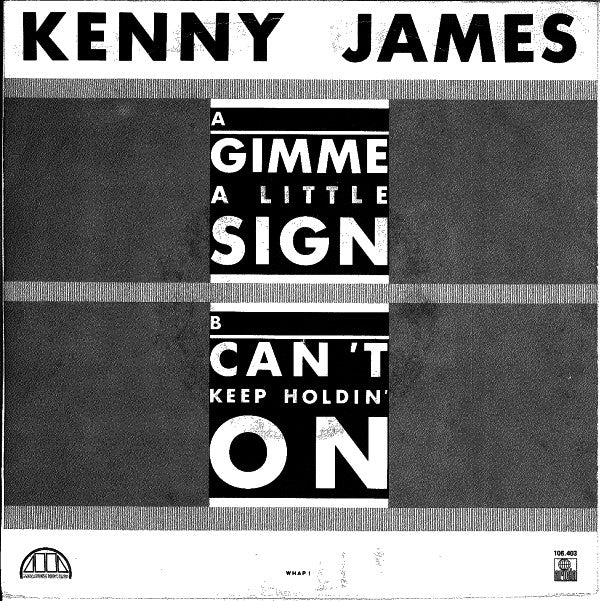 Kenny James : Gimme A Little Sign / Can't Keep Holdin' On (7", Single)