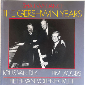 Louis van Dijk, Pim Jacobs, Pieter van Vollenhoven : Shall We Dance - The Gershwin Years (CD, Comp)