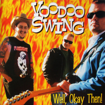 Voodoo Swing : Well, Okay Then! (CD, Album)