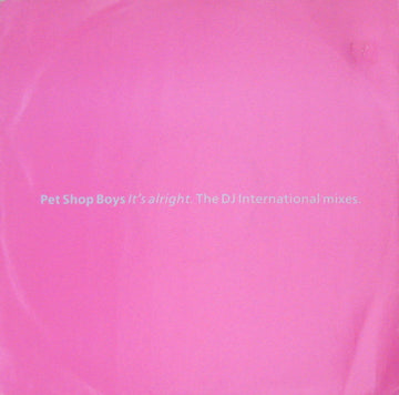 Pet Shop Boys : It's Alright (The DJ International Mixes) (12", Single)