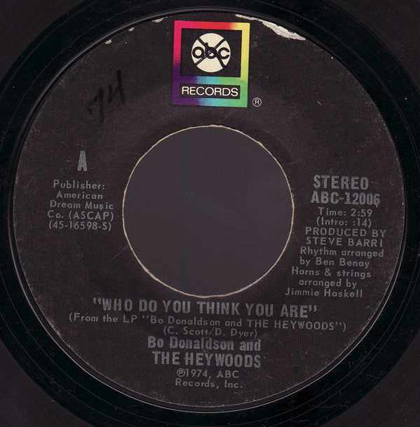 Bo Donaldson & The Heywoods : Who Do You Think You Are / Fool's Way Of Lovin' (7", Single, Styrene)