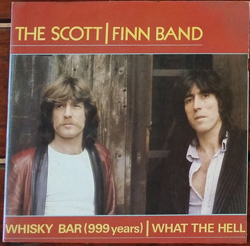 Scott/Finn Band : Whisky Bar (999 Years) / What The Hell (7", Single)