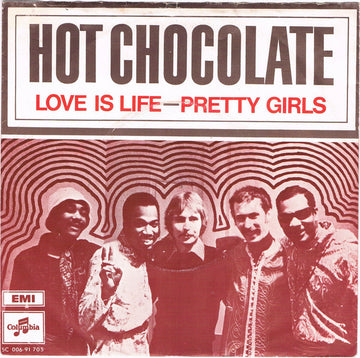 Hot Chocolate : Love Is Life / Pretty Girls (7", Single)