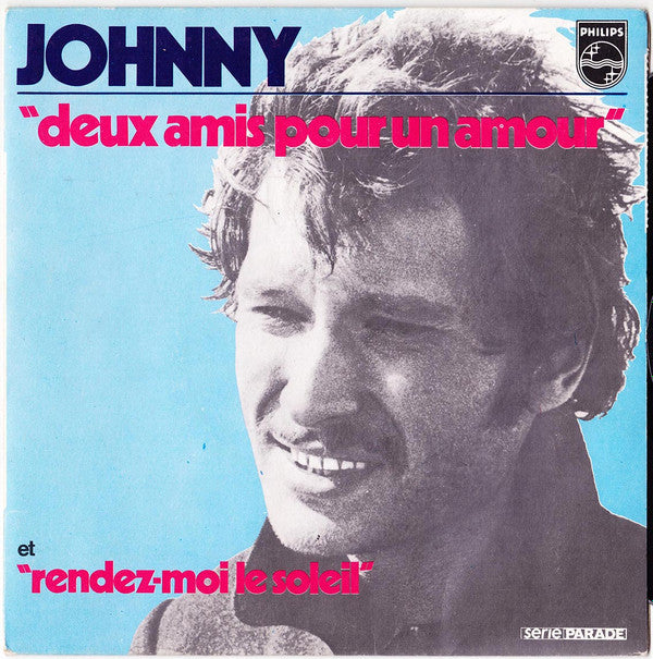 Johnny Hallyday : Deux Amis Pour Un Amour (7", Single, Mono)