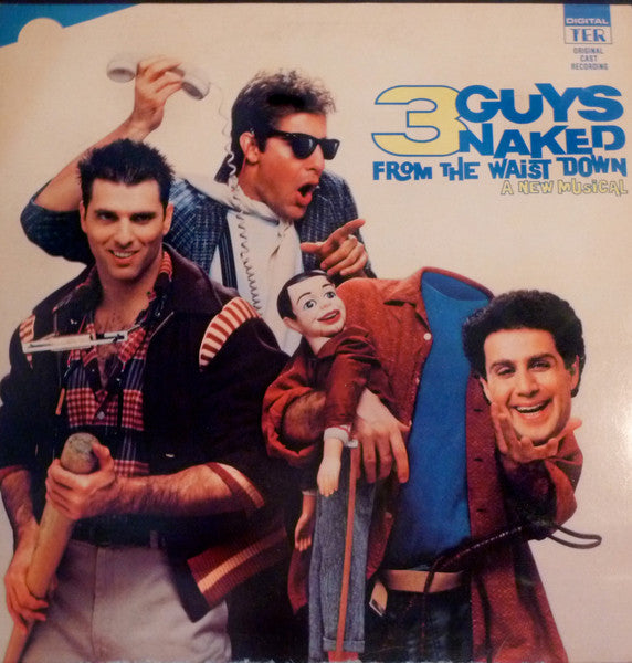 Scott Bakula, John Kassir, Jerry Colker, Henry Aronson : 3 Guys Naked From The Waist Down - A New Musical -- Original Cast Recording (LP, Album)