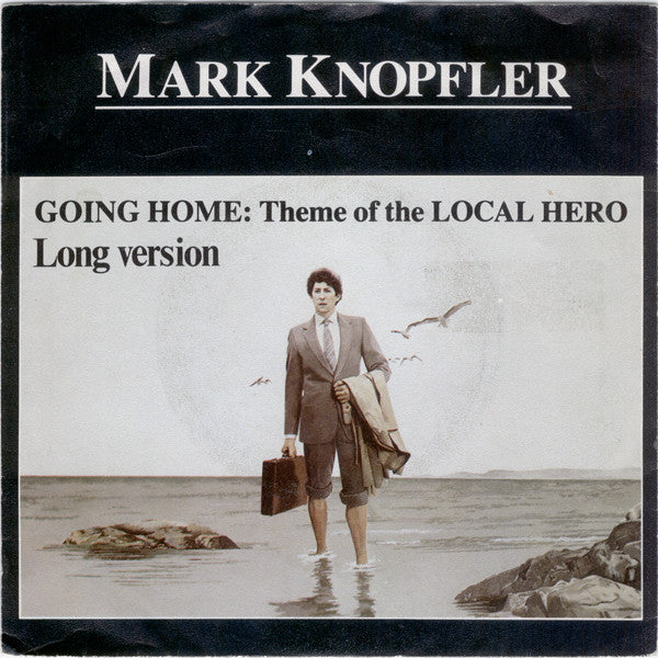 Mark Knopfler : Going Home: Theme Of The Local Hero (Long Version) (7", Single)