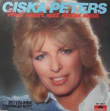 Ciska Peters : Huil Maar Niet Kleine Meid (7", Single)