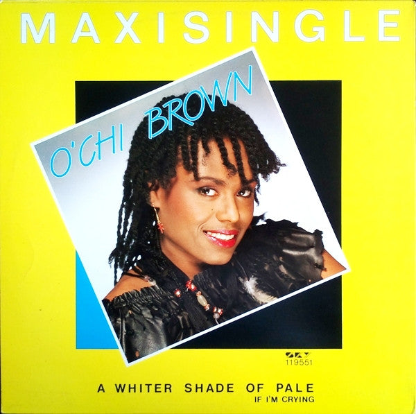 O'Chi Brown : A Whiter Shade Of Pale / If I'm Crying (12", Maxi, Mono)