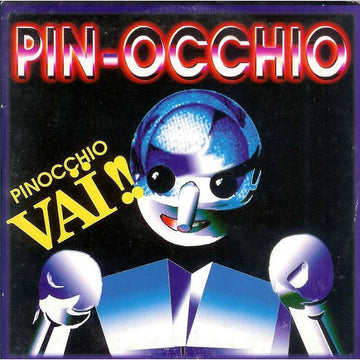 Pin-Occhio : Pinocchio Vai !! (7")