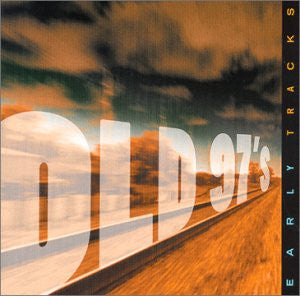 Old 97's : Early Tracks (CD, Album)