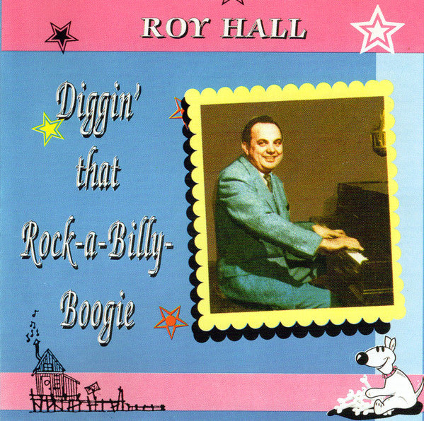 Roy Hall : Diggin' That Rock-A-Billy Boogie (CD, Comp)