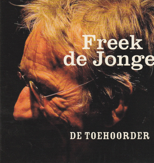 Freek de Jonge : De Toehoorder (2xCD, Album)