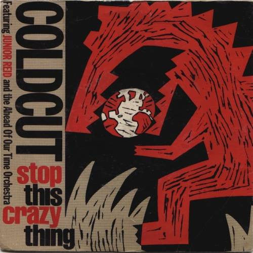 Coldcut Featuring Junior Reid And Ahead Of Our Time Orchestra : Stop This Crazy Thing (7", Single)