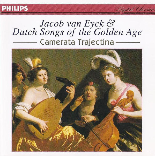 Camerata Trajectina, Jacob Jan Van Eyck : Jacob van Eyck & Dutch Songs Of The Golden Age (CD, Album + CDi, Pho)