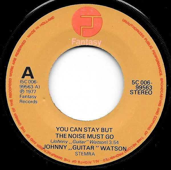 Johnny Guitar Watson : You Can Stay But The Noise Must Go / Lonely Man's Prayer (7", Single)