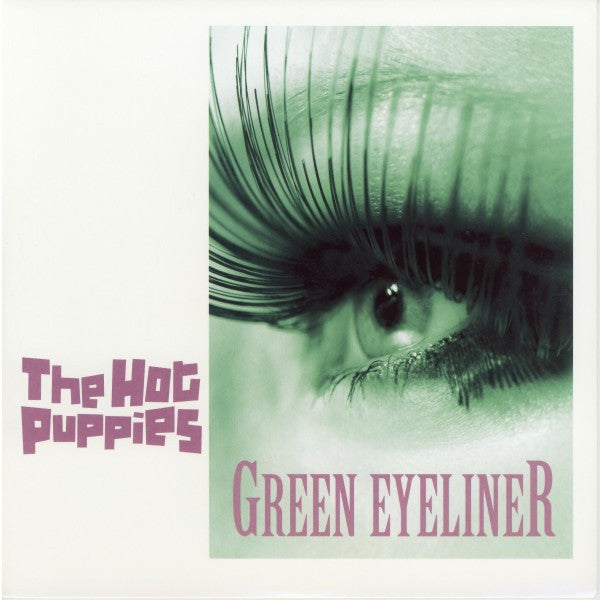 The Hot Puppies : Green Eyeliner (7", Single)