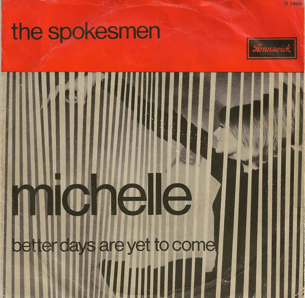 The Spokesmen : Michelle / Better Days Are Yet To Come (7", Single)