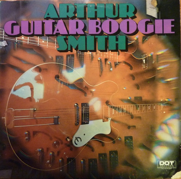 Arthur Smith (2) : Arthur "Guitar Boogie" Smith (LP, Album, RE)