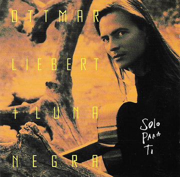 Ottmar Liebert And Luna Negra : Solo Para Ti (CD, Album)