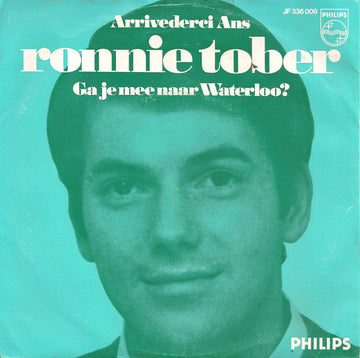 Ronnie Tober : Arrivederci Ans / Ga Je Mee Naar Waterloo? (7", Single, Mono)