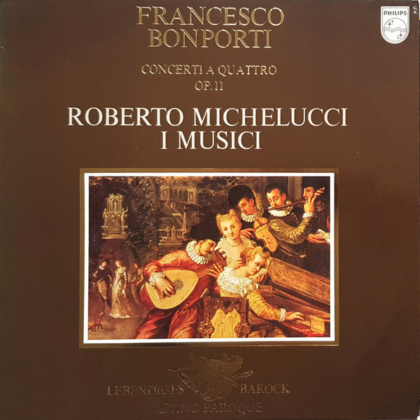 Francesco Antonio Bonporti, Roberto Michelucci, I Musici : Concerti A Quattro Op.11 (LP)