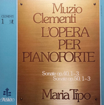 Muzio Clementi, Maria Tipo : L'Opera Per Pianoforte 1 Sonate Op. 40, 1-3 - Op. 50, 1-3 (3xLP, Album + Box)