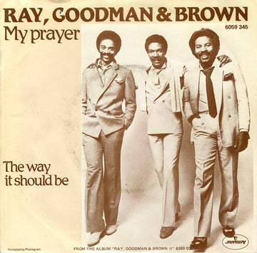 Ray, Goodman & Brown : My Prayer (7")