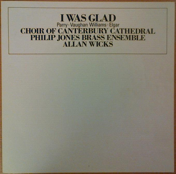 Canterbury Cathedral Choir, Philip Jones Brass Ensemble, Allan Wicks : I Was Glad (LP)