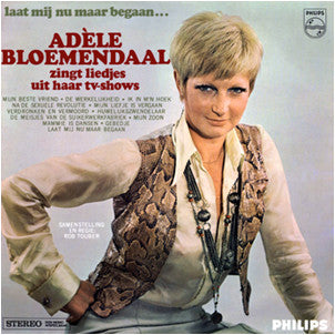 Adèle Bloemendaal : Laat Mij Nu Maar Begaan... (LP, Album)