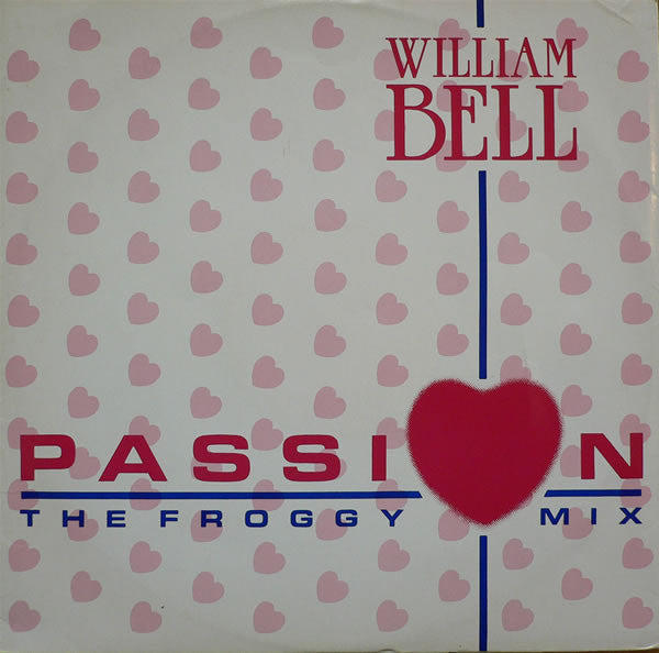 William Bell : Passion (The Froggy Mix) (12")