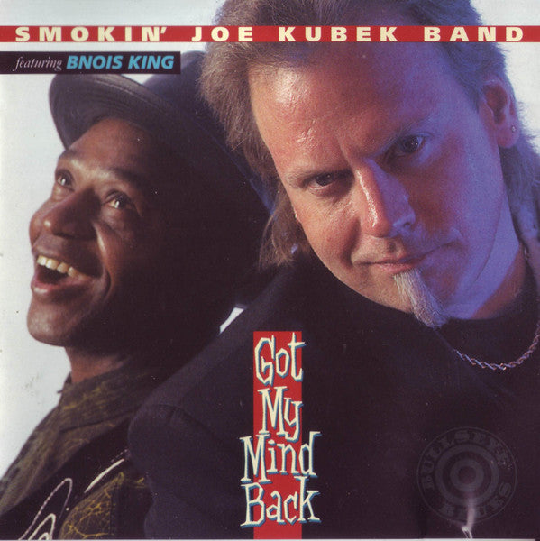 The Smokin' Joe Kubek Band Featuring Bnois King : Got My Mind Back (CD, Album)