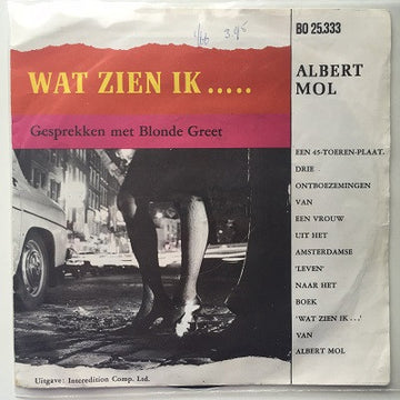 Albert Mol : Wat Zien Ik..... Gesprekken Met Blonde Greet (7", RE)