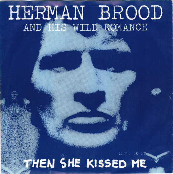 Herman Brood & His Wild Romance : Then She Kissed Me (7", Single)