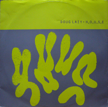 Doug Lazy : H.O.U.S.E. (12")