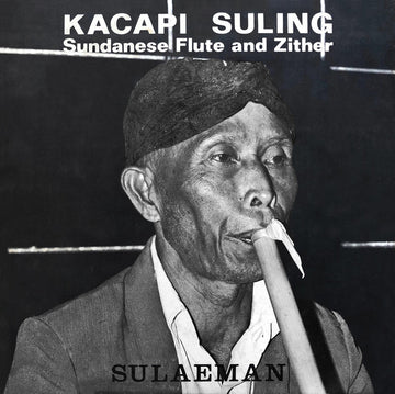 Sulaeman : Kacapi Suling- Sundanese Flute & Zither (10")