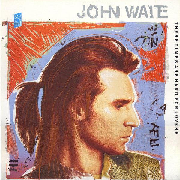 John Waite : These Times Are Hard For Lovers (12", Maxi)