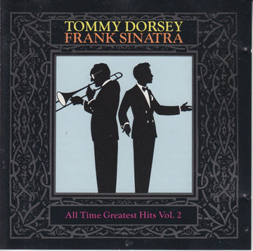 Tommy Dorsey / Frank Sinatra : All Time Greatest Hits Vol. 2 (CD, Comp, RM)