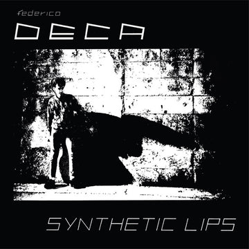 Federico Deca* : Synthetic Lips (LP, Ltd, RE)