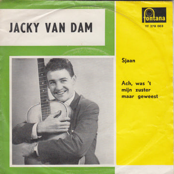 Jacky van Dam : Sjaan / Ach, Was 't Mijn Zuster Maar Geweest (7", Single, Mono)