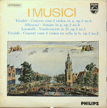 I Musici - Antonio Vivaldi, Tomaso Albinoni, Pietro Antonio Locatelli : I Musici In Amsterdam (LP)