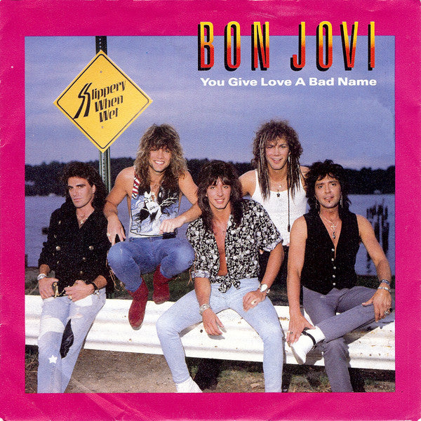 Bon Jovi : You Give Love A Bad Name (7", Single)