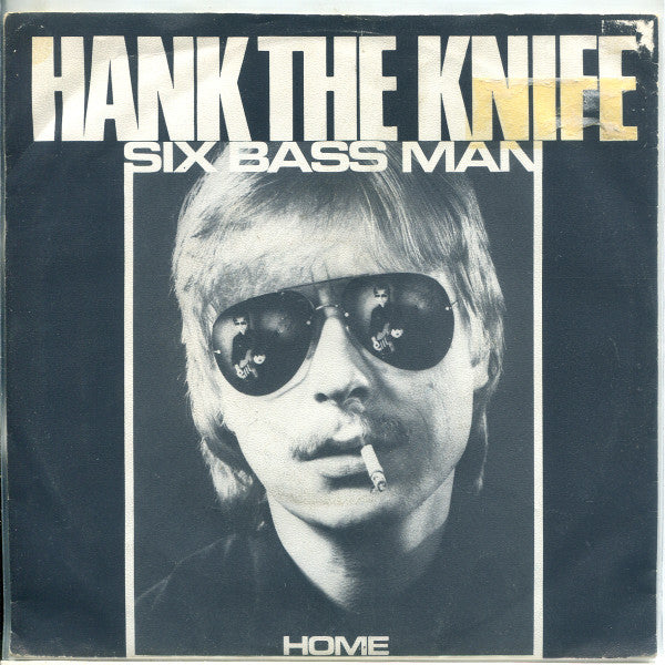 Hank The Knife : Six Bass Man (7", Single)