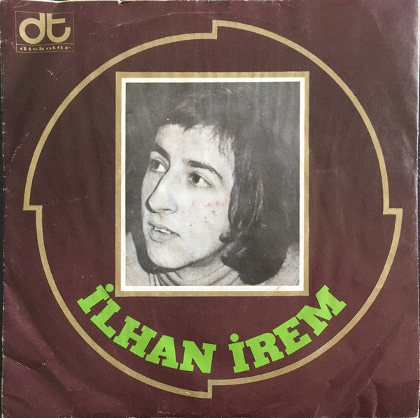 İlhan İrem : Yazık Oldu Yarınlara / Haydi Sil Gözlerini (Boşver Arkadaş) (7")