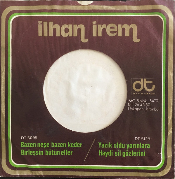 İlhan İrem : Yazık Oldu Yarınlara / Haydi Sil Gözlerini (Boşver Arkadaş) (7")