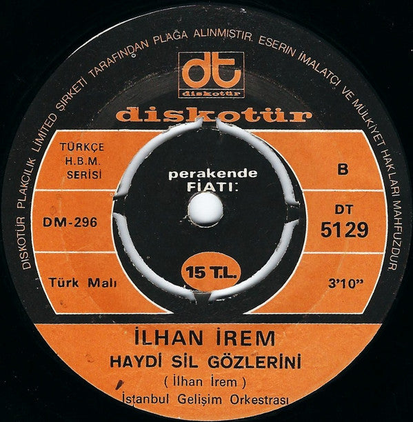 İlhan İrem : Yazık Oldu Yarınlara / Haydi Sil Gözlerini (Boşver Arkadaş) (7")