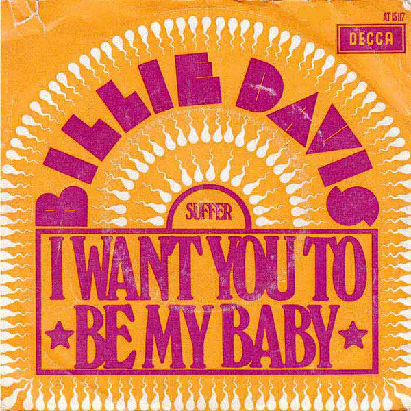 Billie Davies* : I Want You To Be My Baby (7", Single)